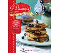 Bubby's Brunch Cookbook: Recipes and Menus from New York's Favorite Comfort Food Restaurant
