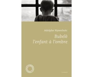 Bubele, l'enfant a l'ombre - Adolphe Nysenholc - Espace Nord - Poche - Roman