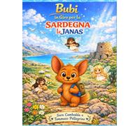 BUBI - LE FANTASTICHE AVVENTURE: In giro per la Sardegna: Le Janas: Libro da colorare