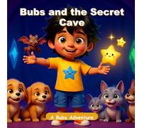 Bubs and the Secret Cave: A Courage Bedtime Picture Book for Kids Ages 3-8