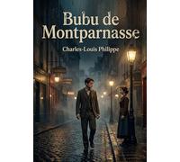 Bubu de Montparnasse: La plongée poignante dans le Paris populaire et marginal du début du XXe siècle