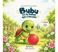 Bubu la Tortue et son ballon rouge: Une histoire douce sur la sécurité et l’attention