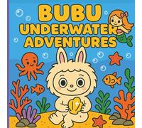 Bubu Underwater Adventures: A Magical Coloring Book with Mermaids, Sea Creatures, and Ocean Dreams