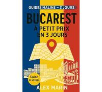Bucarest à Petit Prix en 3 Jours: Itinéraire jour par jour, transports, restos et visites pour profiter à fond sans exploser ton budget ni ton planning
