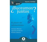 ¿Buceamos Juntos? : El Placer Del Submarinismo
