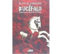 Bucéfalo : Memorias Del Caballo De Alejandro - Cebrián, Eloy M. Cebrián, Eloy M (Auteur)