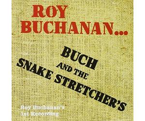 Buch and the Snake Stretchers by Roy Buchanan (1995-07-31)