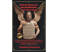 Buch der Riesen aus den Schriftrollen vom Toten Meer: Alte Texte, die die Geheimnisse der Nephilim und gefallenen Engel und ihre Rolle in der antiken jüdischen Mystik enthüllen