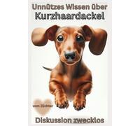 Buch Unnützes Wissen über den Kurzhaardackel, elegant, stur & völlig überzeugt von sich selbst! Dackel Geschenke: Lustige Fakten & freche Wahrheiten, ... Dackelbuch, Teckel Accessoires, Cap
