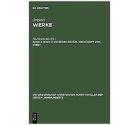 Buch V-Viii Gegen Celsus. Die Schrift Vom Gebet