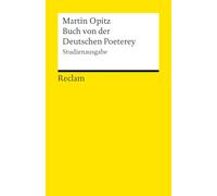 Buch von der Deutschen Poeterey (1624). Studienausgabe: Die erste deutschsprachige Regel-Poetik