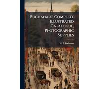 Buchanan's Complete Illustrated Catalogue, Photographic Supplies