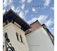 Bucharest: Hidden Beauty