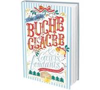 Anne Langlois – Bûche glacée & coeurs fondants – Une romance de l’avent à éplucher chaque jour