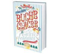 Anne Langlois – Bûche glacée & coeurs fondants – Une romance de l’avent à éplucher chaque jour