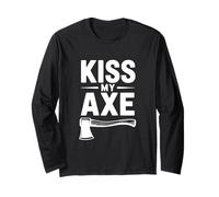 Bûcheron Amusant Kiss My Axe Manche Longue
