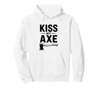 Bûcheron Amusant Kiss My Axe Sweat à Capuche