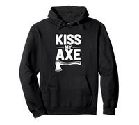 Bûcheron Amusant Kiss My Axe Sweat à Capuche