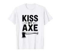 Bûcheron Amusant Kiss My Axe T-Shirt
