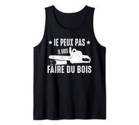 Bûcheron Tronçonneus Je Peux Pas Je Dois Faire Du Bois Débardeur