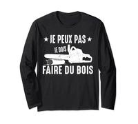 Bûcheron Tronçonneus Je Peux Pas Je Dois Faire Du Bois Manche Longue