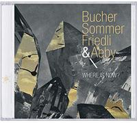 Buchersommerfriedli & Aeby : Where Is Now?