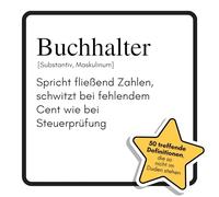 Buchhalter: Spricht fließend Zahlen, schwitzt bei fehlendem Cent wie bei Steuerprüfung. Das lustige Geschenkbuch für Mann, Frau, Kollege, Freund zu Geburtstag, Weihnachten