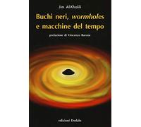 Buchi neri, «wormholes» e macchine del tempo. Nuova ediz.
