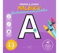 Buchstaben und Zahlen Malbuch für Kinder ab 1-3 Jahren | Große und einfache Illustrationen für Kinder im Alter von 1, 2, 3 Jahren: 40 einfache Ausmalbilder mit dicken Linien [DE]