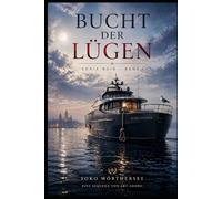 Bucht der Lügen: Eine Adria-Noir-Trilogie - Band 1): Spannung zwischen Triest und Venedig - die SOKO Wörthersee ermittelt