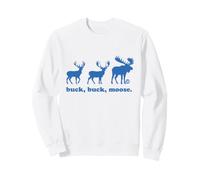 Buck Buck Moose Funny Deer and Moose Sweatshirt