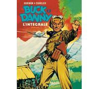 Buck Danny - L'intégrale Tome 2 - La Revanche Des Fils Du Ciel, Tigres Volants, Dans Les Griffes Du Dragon Noir, Attaque En Birmanie - 1948-1951
