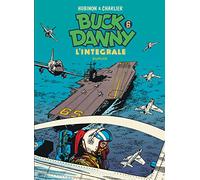 Buck Danny - L'intégrale - Tome 6 - Buck Danny - L'intégrale - Tome 6 Intégrale Tome 6 1956-1958 - Jean-Michel Charlier - Dupuis - cartonné - Bande dessinée