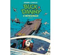Buck Danny - L'intégrale - Tome 6 - Buck Danny - L'intégrale - Tome 6 Intégrale Tome 6 1956-1958 - Jean-Michel Charlier - Dupuis - cartonné - Bande dessinée