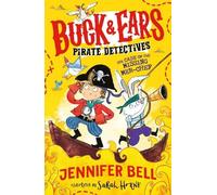 Buck & Ears Pirate Detectives: Spot the hidden clues to solve the mystery in this funny illustrated pirate series for ages 6/7/8/9