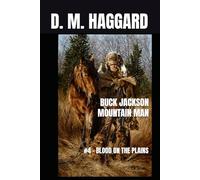 BUCK JACKSON MOUNTAIN MAN: #4 - BLOOD ON THE PLAINS