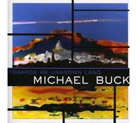 Buck, Michael - Towards An Unknown Land