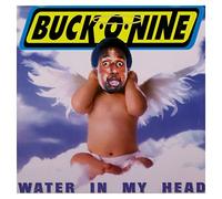 Buck O Nine - Water in My Head