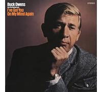 Buck Owens & His Buckaroos - I've Got You on My Mind Again