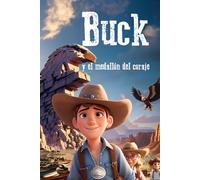 Buck y el medallón del coraje: Libro ilustrado para niños. Una historia de amistad, coraje y misterios en el Far West.