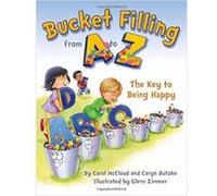 Bucket Filling From A To Z: The Key To Being Happy