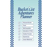 Bucket List Adventures Planner: A Structured Memory Journal For Goals, Challenges, And Completed Experiences
