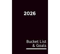 Bucket List & Goals Journal 2026: A Modern Life Planner With Prompts, Challenges, And Memory Page