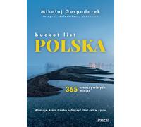 Bucket list Pologne. 365 nieoczywistych miejsc (Buch auf Polnisch)