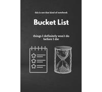 Bucket List (Things I Definitely Won’t Do Before I Die) - Funny Hardcover Lined Journal for Dreamers, Quitters and Realists: A sarcastic anti-motivation notebook for humor lovers and deep thinkers