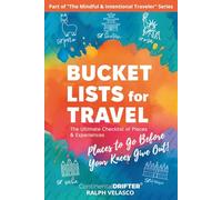Bucket Lists for Travel: Places to Go Before Your Knees Give Out!