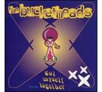 Bucketheads - Got Myself Together/Time & Space/Sunset