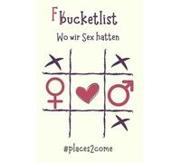 Bucketlist #Place2come: Wo Wir Sex Hatten