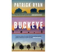 Buckeye The novel everyone will be talking about this autumn: 'It soars' Tom Hanks - Patrick Ryan - Bloomsbury Publishing - ebook (ePub) - Livre