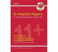 Buckinghamshire 11 GL Practice Papers Secondary Transfer Test inc Parents Guide Online Ed by CGP Books CGP Books (Auteur)